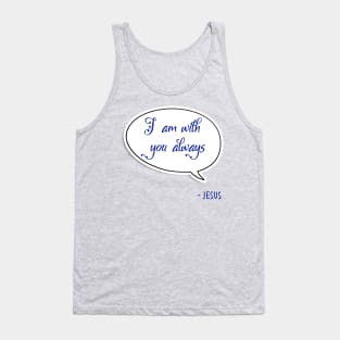 Bible quote "I am with you always" Jesus in blue God Christian design Tank Top